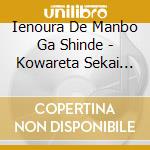 Ienoura De Manbo Ga Shinde - Kowareta Sekai De Hana Wo Daku cd