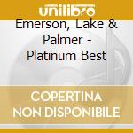 Emerson, Lake & Palmer - Platinum Best cd