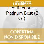 Lee Ritenour - Platinum Best (2 Cd) cd