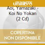 Aoi, Yamazaki - Koi No Yokan (2 Cd) cd