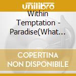 Within Temptation - Paradise(What About Us?)Feat.T