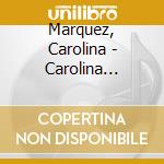 Marquez, Carolina - Carolina Marquez. Redd. Heidi Anne. Courtney Argue cd