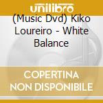 (Music Dvd) Kiko Loureiro - White Balance cd