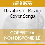 Hayabusa - Kayou Cover Songs cd