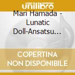 Mari Hamada - Lunatic Doll-Ansatsu Keikoku cd