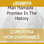 Mari Hamada - Promise In The History cd musicale di Hamada, Mari