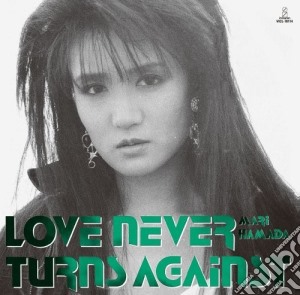 Mari Hamada - Love Never Turns Against cd musicale di Mari Hamada