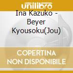 Ina Kazuko - Beyer Kyousoku(Jou) cd musicale