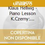 Klaus Hellwig - Piano Lesson K.Czerny: L'Art De Delier Les Doigts Op.740(699) (1) cd