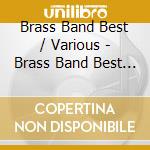 Brass Band Best / Various - Brass Band Best / Various cd musicale