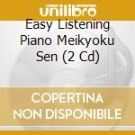 Easy Listening Piano Meikyoku Sen (2 Cd) cd