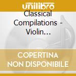 Classical Compilations - Violin Meikyoku Sen (2 Cd) cd