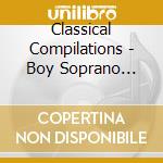 Classical Compilations - Boy Soprano Meikyoku Sen (2 Cd) cd musicale di Classical Compilations