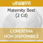Maternity Best (2 Cd) cd