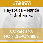 Hayabusa - Nande Yokohama.. cd