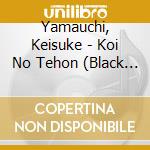 Yamauchi, Keisuke - Koi No Tehon (Black Ver.) cd