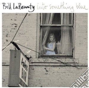 Bill Labounty - Into Something Blue cd musicale di Bill Labounty