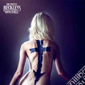 Pretty Reckless (The) - Going To Hell cd musicale di Pretty Reckless