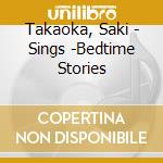 Takaoka, Saki - Sings -Bedtime Stories