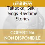 Takaoka, Saki - Sings -Bedtime Stories cd