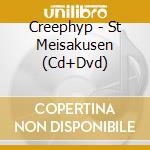 Creephyp - St Meisakusen (Cd+Dvd) cd