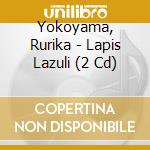Yokoyama, Rurika - Lapis Lazuli (2 Cd) cd