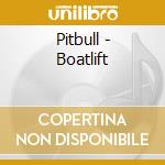 Pitbull - Boatlift cd musicale di Pitbull