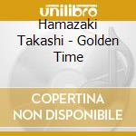 Hamazaki Takashi - Golden Time cd