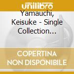Yamauchi, Keisuke - Single Collection 2001-2014 cd