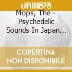 Mops, The - Psychedelic Sounds In Japan +2 cd