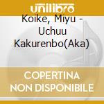 Koike, Miyu - Uchuu Kakurenbo(Aka) cd