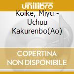 Koike, Miyu - Uchuu Kakurenbo(Ao) cd
