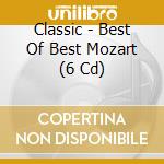 Classic - Best Of Best Mozart (6 Cd) cd