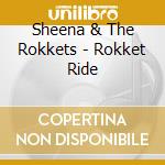 Sheena & The Rokkets - Rokket Ride cd