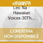 Leo Na - Hawaiian Voices-30Th Collectio cd
