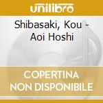 Shibasaki, Kou - Aoi Hoshi cd