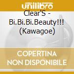 Clear'S - Bi.Bi.Bi.Beauty!!! (Kawagoe) cd