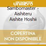 Sambomaster - Aishiteru Aishite Hoshii cd