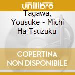 Tagawa, Yousuke - Michi Ha Tsuzuku cd
