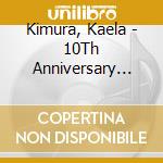 Kimura, Kaela - 10Th Anniversary Single cd