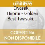 Iwasaki, Hiromi - Golden Best Iwasaki Hiromi cd