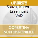 Souza, Karen - Essenntials Vol2 cd musicale di Souza, Karen