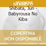 Shibata, Jun - Babyrousa No Kiba cd