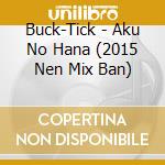 Buck-Tick - Aku No Hana (2015 Nen Mix Ban) cd