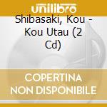 Shibasaki, Kou - Kou Utau (2 Cd) cd