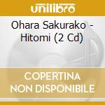 Ohara Sakurako - Hitomi (2 Cd) cd musicale di Ohara Sakurako