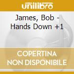 James, Bob - Hands Down +1 cd