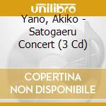 Yano, Akiko - Satogaeru Concert (3 Cd) cd musicale di Yano, Akiko