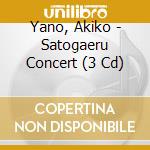 Yano, Akiko - Satogaeru Concert (3 Cd) cd