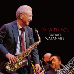 Sadao Watanabe - I'M With You cd musicale di Watanabe, Sadao